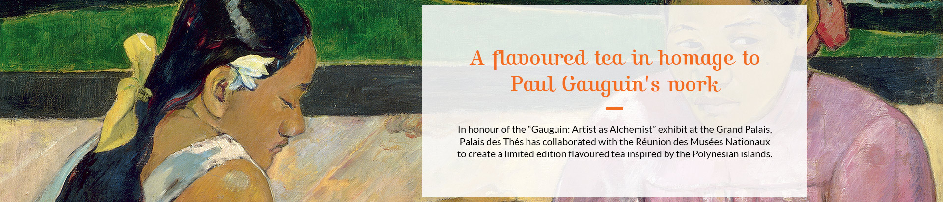 Un thÃ© parfumÃ© en hommage Ã  Paul Gauguin