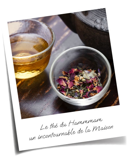 Le thé du Hammam un incontournable de la Maison