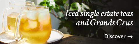 Iced single estate teas and grands crus